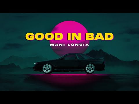 Good In Bad - Mani Longia